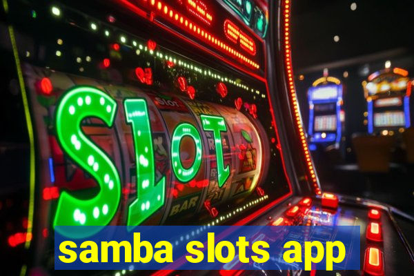 samba slots app